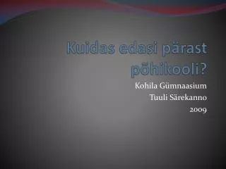 kuidas edasi p rast p hikooli