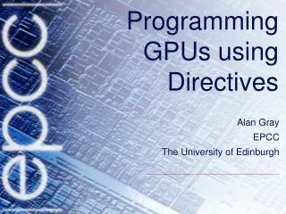Programming GPUs using Directives