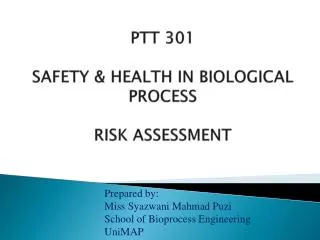 PTT 301 SAFETY &amp; HEALTH IN BIOLOGICAL PROCESS RISK ASSESSMENT