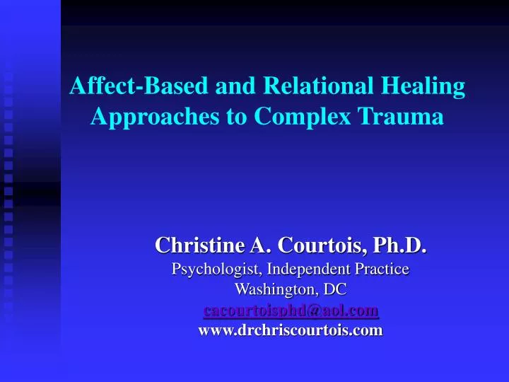affect based and relational healing approaches to complex trauma