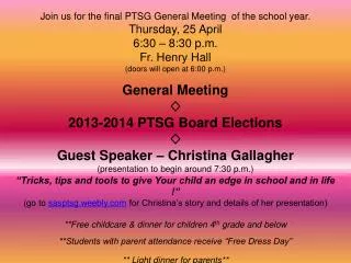 Join us for the final PTSG General Meeting of the school year. Thursday, 25 April