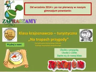 od wrze nia 2014 r po raz pierwszy w naszym gimnazjum powstanie