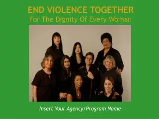 END VIOLENCE TOGETHER For The Dignity Of Every Woman