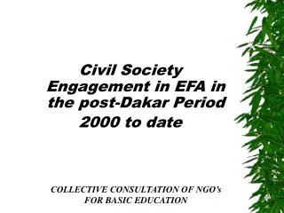 Civil Society Engagement in EFA in the post-Dakar Period 2000 to date