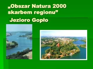 obszar natura 2000 skarbem regionu jezioro gop o
