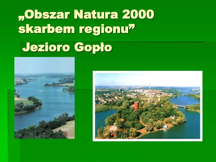 obszar natura 2000 skarbem regionu jezioro gop o