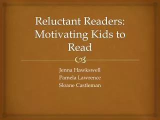 Reluctant Readers: Motivating Kids to Read