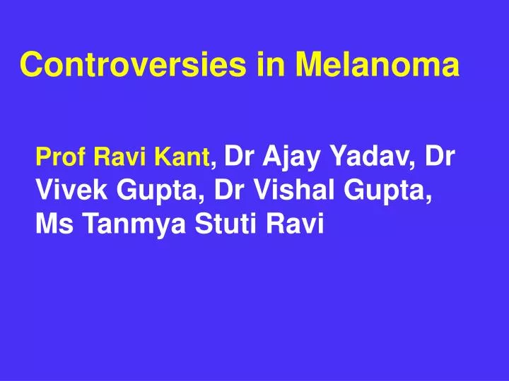 controversies in melanoma