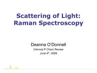 Scattering of Light: Raman Spectroscopy