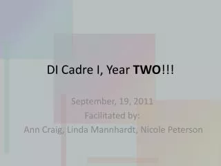 DI Cadre I, Year TWO !!!