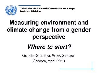 Measuring environment and climate change from a gender perspective Where to start?