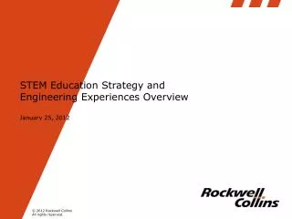 STEM Education Strategy and Engineering Experiences Overview January 25, 2012