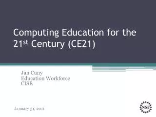 Computing Education for the 21 st Century (CE21)