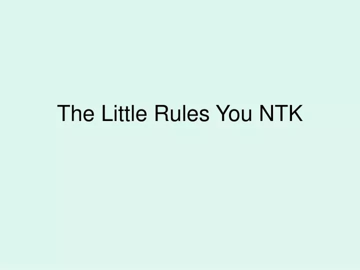 the little rules you ntk