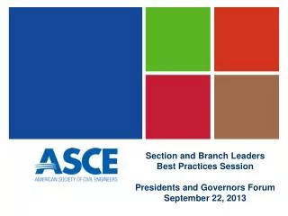 Section &amp; Branch Leaders Best Practices Session Ron Iwamoto, P.E., M.ASCE Member of the