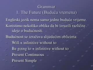 Grammar 1. The Future (Budu?a vremena)