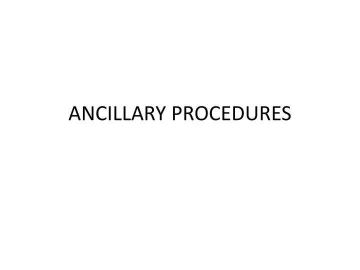 ancillary procedures