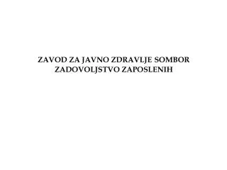 zavod za javno zdravlje sombor zadovoljstvo zaposlenih