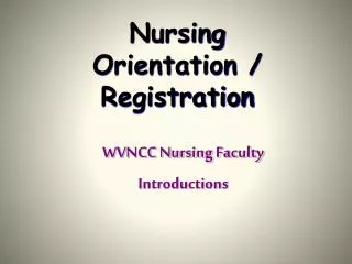Nursing Orientation / Registration
