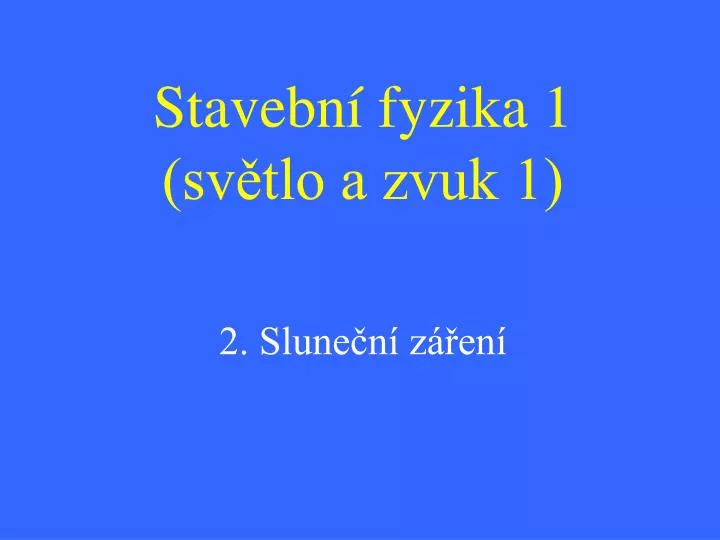 stavebn fyzika 1 sv tlo a zvuk 1