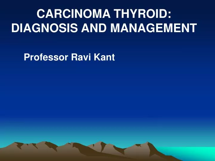 carcinoma thyroid diagnosis and management