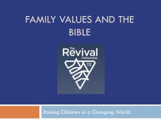 FAMILY VALUES AND THE BIBLE