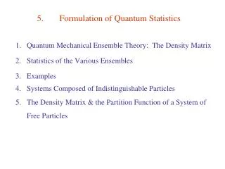 5.	Formulation of Quantum Statistics