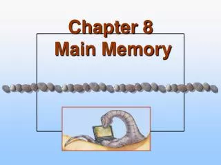 chapter 8 main memory
