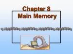 Chapter 8 Main Memory - slide 1
