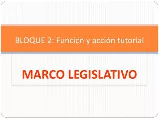 bloque 2 funci n y acci n tutorial marco legislativo