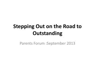 Stepping Out on the Road to Outstanding