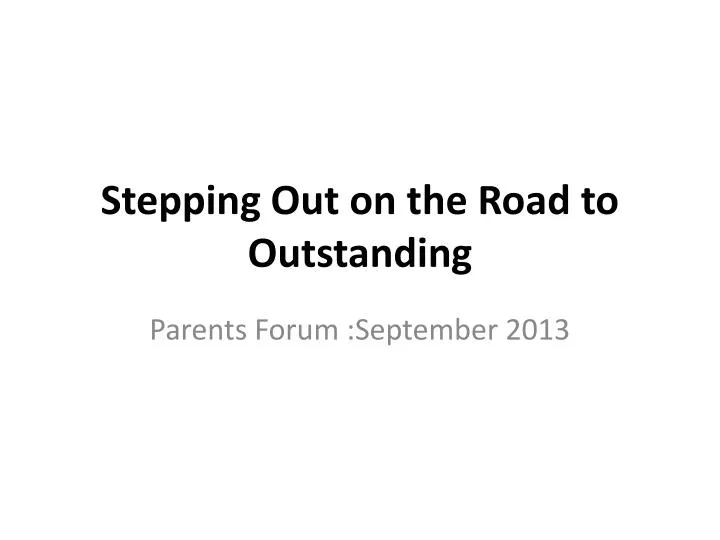 stepping out on the road to outstanding