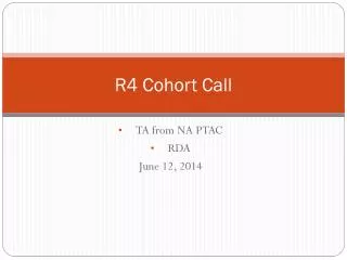 R4 Cohort Call