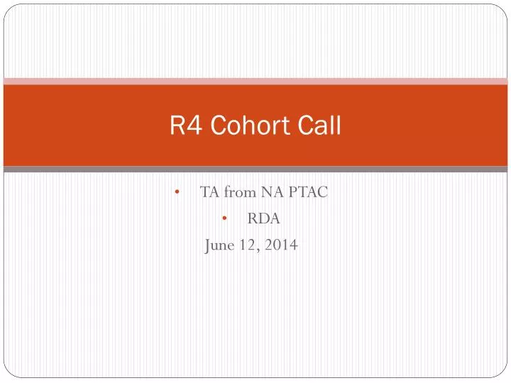 r4 cohort call