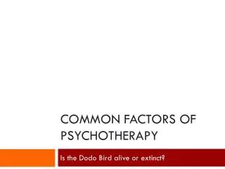 Common Factors of Psychotherapy