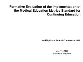 MedBiquitous Annual Conference 2011 May 11, 2011 Baltimore, Maryland
