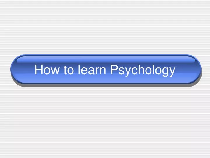 how to learn psychology