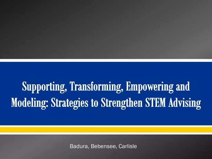 supporting transforming empowering and modeling strategies to strengthen stem advising