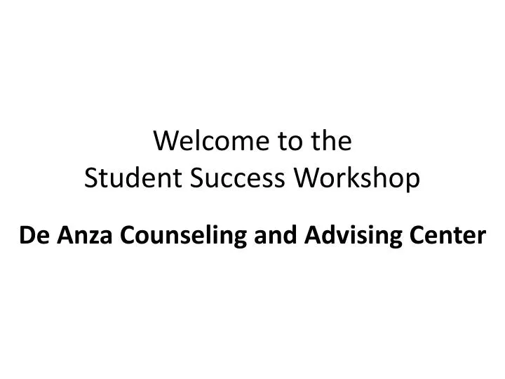 welcome to the student success workshop