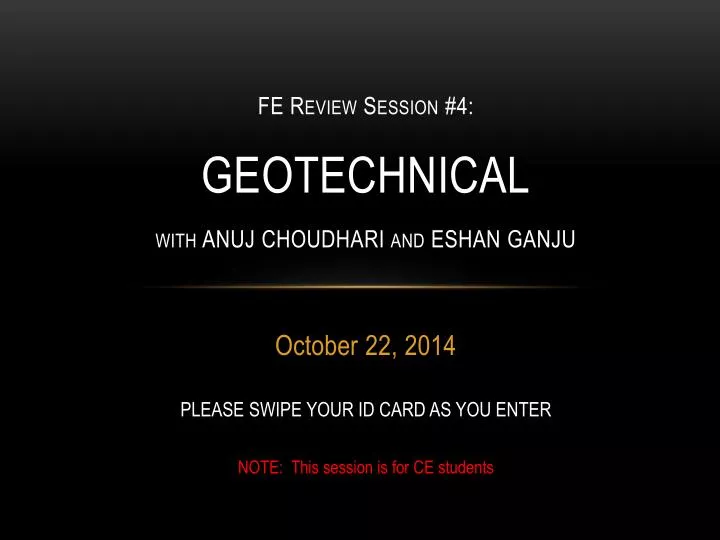 fe review session 4 geotechnical with anuj choudhari and eshan ganju