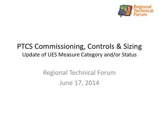 PTCS Commissioning, Controls &amp; Sizing Update of UES Measure Category and/or Status