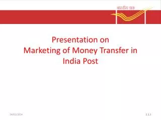 Presentation on Marketing of Money Transfer in India Post