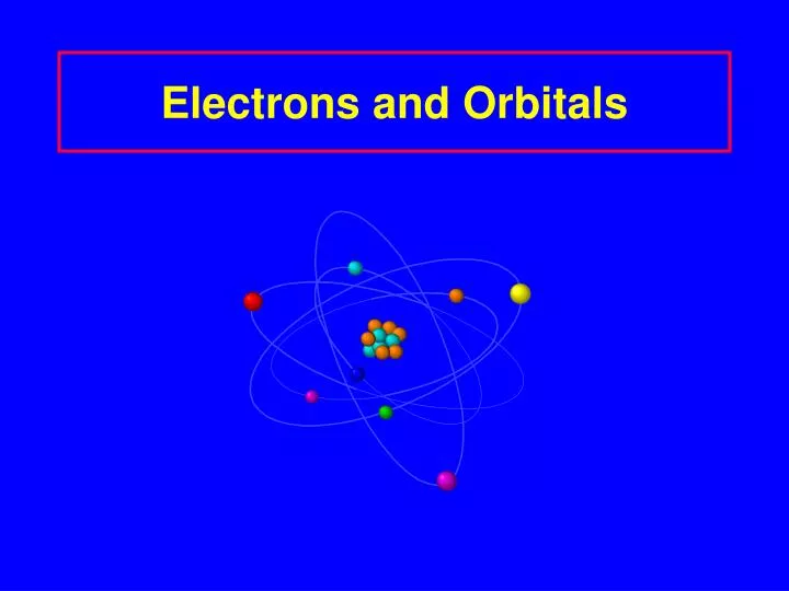 electrons and orbitals