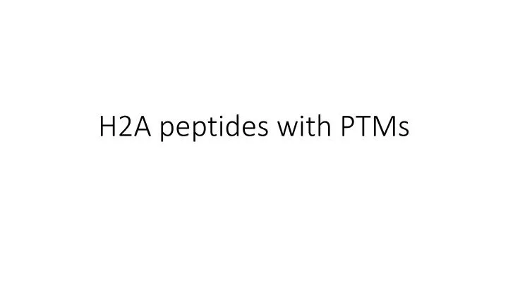 h2a peptides with ptms