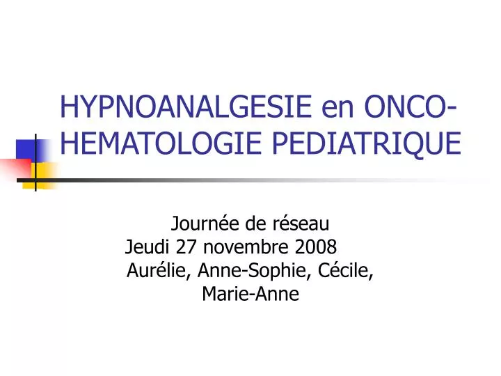 hypnoanalgesie en onco hematologie pediatrique