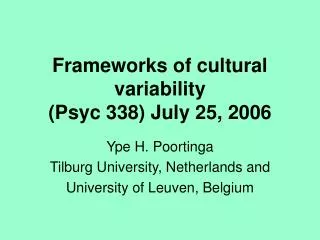 Frameworks of cultural variability (Psyc 338) July 25, 2006
