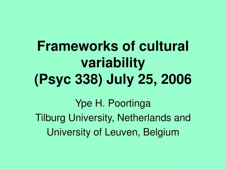 frameworks of cultural variability psyc 338 july 25 2006