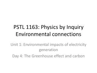 PSTL 1163: Physics by Inquiry Environmental connections