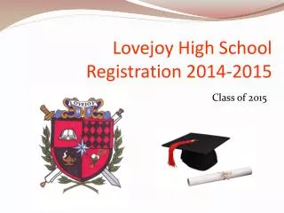 Lovejoy High School Registration 201 4 -201 5