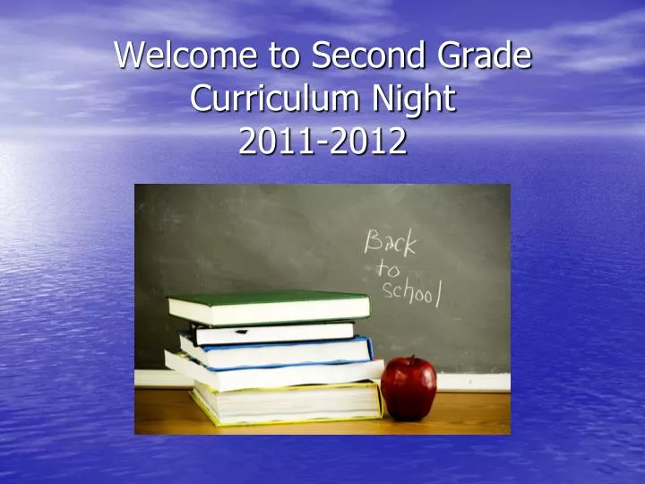 welcome to second grade curriculum night 2011 2012